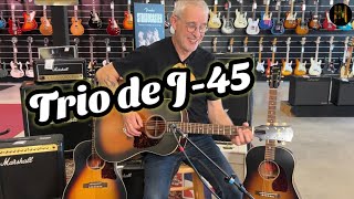 Le Trio de J-45: Gibson CS 1942 Banner, Epiphone 1942 Banner & Epiphone Inspired by